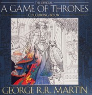 Cover of: The Official a Game of Thrones Coloring Book by George R. R. Martin, Yvonne Gilbert, John Howe, Tomislav Tomic, Adam Stower