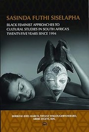 Cover of: Sasinda and Siselapha: Black Feminist Approaches to Cultural Studies in South Africa's Twenty-Five Years Since 1994