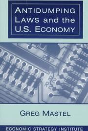 Cover of: Antidumping laws and the U.S. economy by Greg Mastel