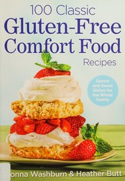 Cover of: 100 Classic Gluten-Free Comfort Food Recipes