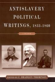 Cover of: Antislavery political writings, 1833-1860 by edited by C. Bradley Thompson.