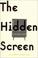 Cover of: The hidden screen