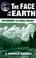 Cover of: The Face of the Earth