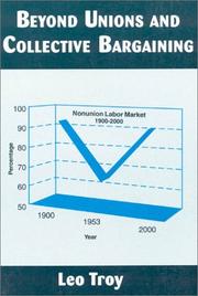 Beyond Unions and Collective Bargaining (Issues in Work and Human Resources) by Leo Troy