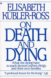 Cover of: On death and dying by Elisabeth Kübler-Ross, Kubler, Elisabeth Kübler-Ross