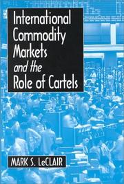 Cover of: International Commodity Markets and the Role of Cartels by Mark S. Leclair