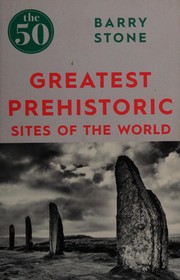 Cover of: Greatest Prehistoric Sites of the World
