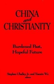 Cover of: China and Christianity: Burdened Past, Hopeful Future
