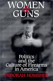 Cover of: Women and Guns : Politics and the Culture of Firearms in America