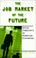 Cover of: The Job Market of the Future