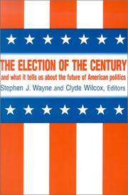 Cover of: The Election of the Century and What It Tells Us About the Future of American Politics