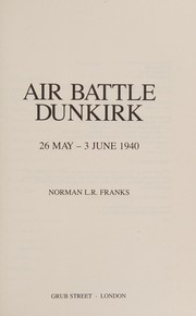 Cover of: Air battle Dunkirk, 26 May-3 June 1940