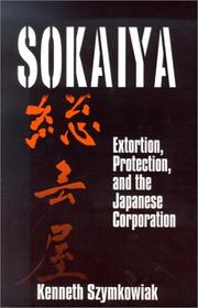 Cover of: Sokaiya: Extortion, Protection, and the Japanese Corporation (East Gate Books)