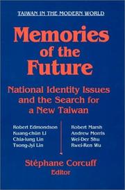 Cover of: Memories of the Future: National Identity Issues and the Search for a New Taiwan (Taiwan in the Modern World)