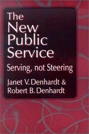 The new public service by Janet Vinzant Denhardt, Robert B. Denhardt