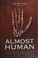 Cover of: Almost human