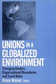 Cover of: Unions in a Globalized Environment: Changing Borders, Organizational Boundaries, and Social Roles