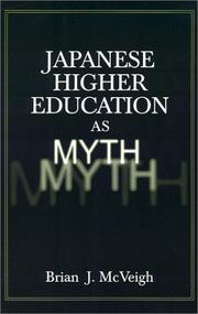 Cover of: Japanese Higher Education As Myth by Brian J. McVeigh