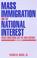 Cover of: Mass Immigration and the National Interest