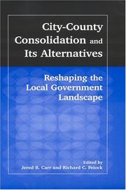 Cover of: City-County Consolidation and Its Alternatives: Reshaping the Local Government Landscape