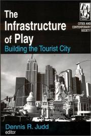 Cover of: The Infrastructure of Play: Building the Tourist City (Cities and Contemporary Society)