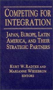 Cover of: Competing for Integrations: Japan, Europe, Latin America, and Their Stategic Partners