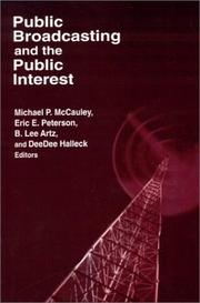 Public broadcasting and the public interest by DeeDee Halleck, Eric E. Peterson
