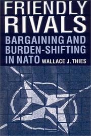 Cover of: Friendly Rivals: Bargaining and Burden-Shifting in NATO