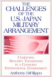 Cover of: The challenges of the U.S.-Japan military arrangement: competing security transitions in a changing international environment