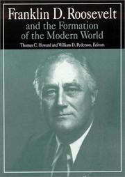 Cover of: Franklin D. Roosevelt and the formation of the modern world by Thomas C. Howard, William D. Pederson, editors.