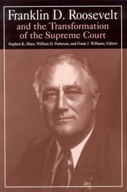 Cover of: Franklin D. Roosevelt and the transformation of the Supreme Court by Stephen K. Shaw, William D. Pederson, and Frank J. Williams, editors.