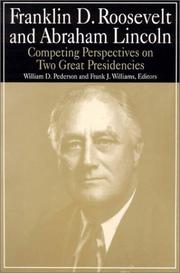 Cover of: Franklin D. Roosevelt and Abraham Lincoln: Competing Perspectives on Two Great Presidencies (M.E. Sharpe Library of Franklin D. Roosevelt Studies)