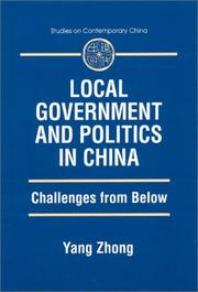 Local Government and Politics in China by Yang Zhong