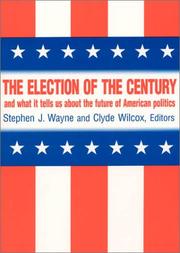 Cover of: The Election of the Century and What It Tells Us About the Future of American Politics