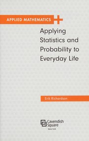 Cover of: Applying Statistics and Probability to Everyday Life by Erik Richardson