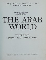 Cover of: The Arab world: yesterday, today, and tomorrow