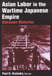 Cover of: Asian Labor In The Wartime Japanese Empire: Unknown Histories