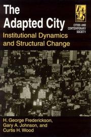 Cover of: The Adapted City: Institutional Dynamics and Structural Change (Cities and Contemporary Society)