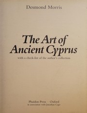 The art of ancient Cyprus by Desmond Morris
