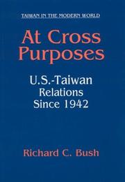 Cover of: At cross purposes: U.S.-Taiwan relations since 1942