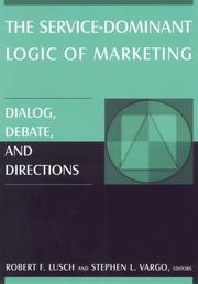 Cover of: The Service-Dominant Logic of Marketing: Dialog, Debate, And Directions
