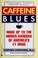 Cover of: Caffeine blues