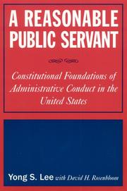 Cover of: A reasonable public servant: constitutional foundations of administrative conduct in the United States