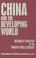 Cover of: China and the Developing World