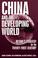 Cover of: China and the Developing World