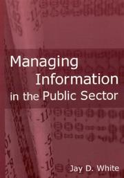 Cover of: Managing Information in the Public Sector by Jay D. White