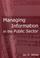 Cover of: Managing Information in the Public Sector