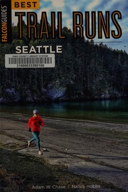 Cover of: Best trail runs Seattle by Adam W. Chase