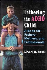 Cover of: Fathering the ADHD Child: A Book for Fathers, Mothers, and Professionals