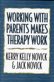 Cover of: Working with Parents Makes Therapy Work by Kerry Kelly Novick, Jack Novick